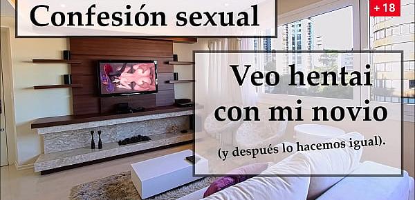  Veo hentai y hago lo mismo con mi novio. Audio español.